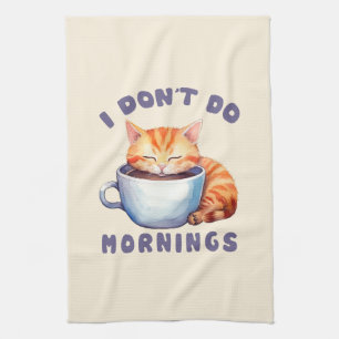 I Don’t Do Mornings – Cute Orange Cat with Coffee  Kitchen Towel