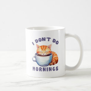 I Don’t Do Mornings – Cute Orange Cat with Coffee Mug