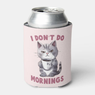 I Don’t Do Mornings – Gray Cat with Coffee Can Cooler