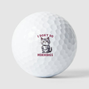 I Don’t Do Mornings – Gray Cat with Coffee Golf Balls