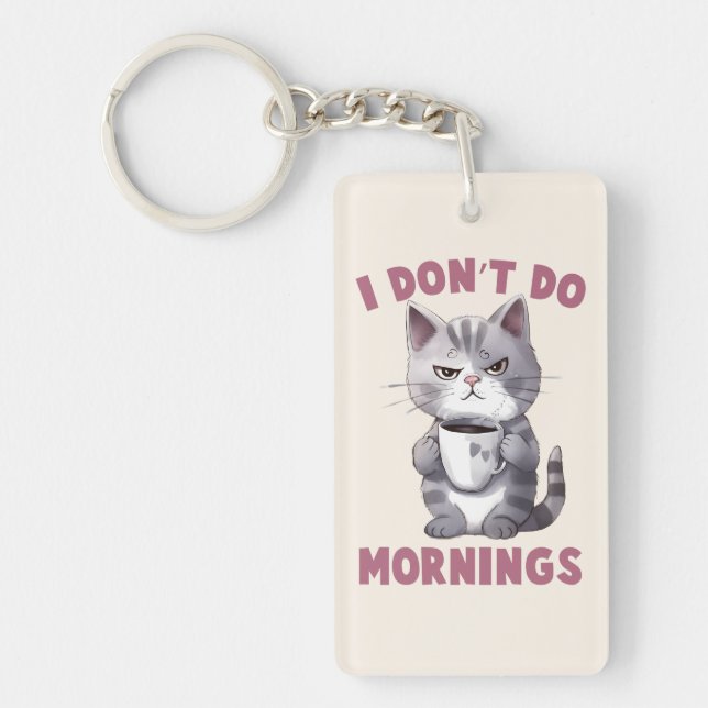 I Don’t Do Mornings – Gray Cat with Coffee Keychain (Front)