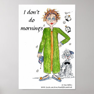 I don’t do mornings true statement, green drawing poster