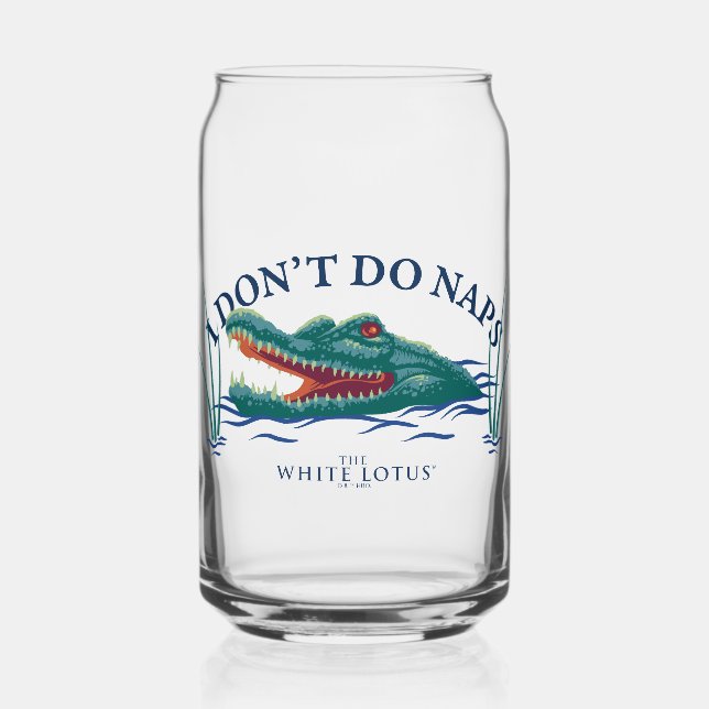 I Don’t Do Naps Alligator - The White Lotus Can Glass (Front)