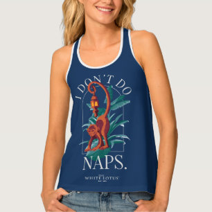 I Don’t Do Naps Monkey - The White Lotus Tank Top