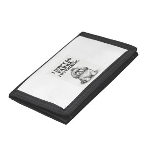 I Don�t Do Parks � I Do Estates Funny Shih Tzu D Tri-fold Wallet