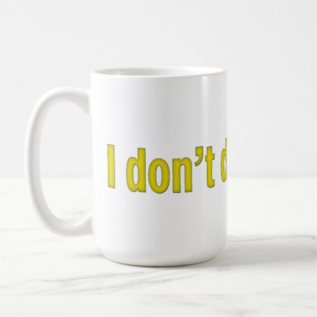 I don’t do requests coffee mug (Left)