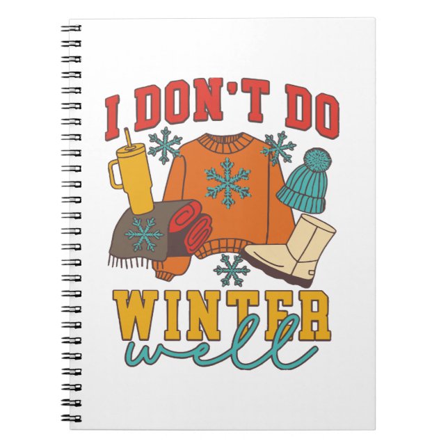 I Don’t Do Winter Well Notebook (Front)