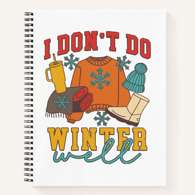 I Don’t Do Winter Well Notebook (Front)