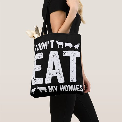 I Dont Eat My Homies Tote Bag