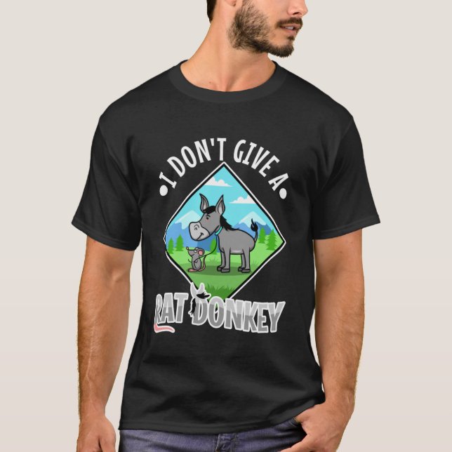 I Don t Give A rat donkey T-Shirt (Front)