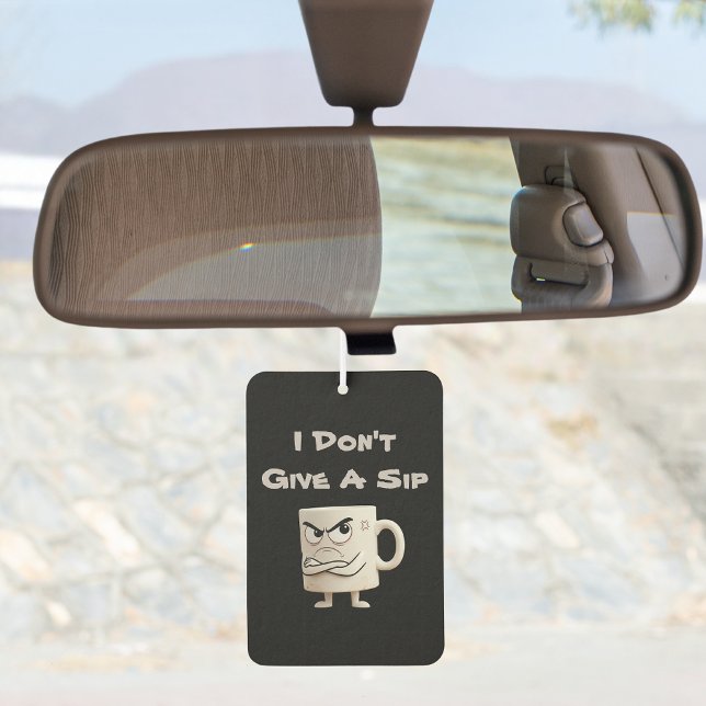 “I Don’t Give a Sip” Grumpy Mug Air Freshener (Creator Uploaded)