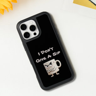 “I Don’t Give a Sip” Grumpy Mug iPhone 16 Pro Max Case
