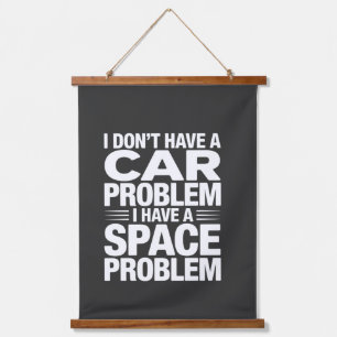 I Don’t Have A Car Space Problem PNG, Garage Humor Hanging Tapestry