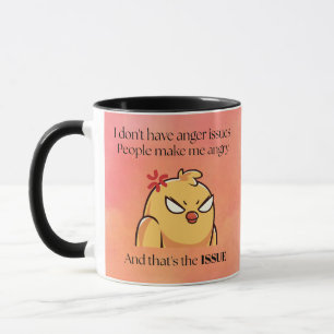I Don’t Have Anger Issues Mug Angry Bird