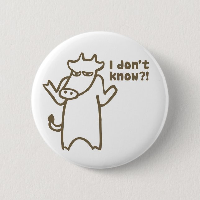 I Don’t Know Cartoon Cow Button (Front)