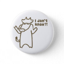 I Don’t Know Cartoon Cow Button