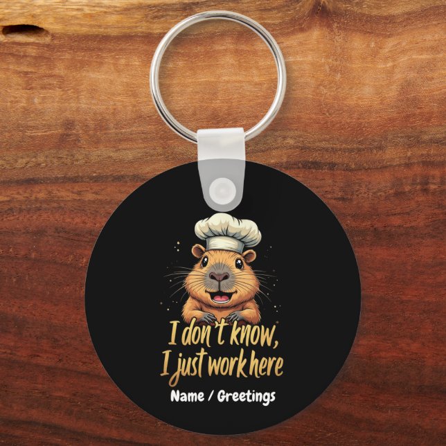 I Don’t Know, I Just Work Here Funny Workplace  Keychain (Front)