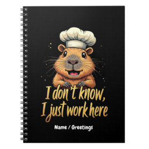 I Don’t Know, I Just Work Here Funny Workplace Notebook