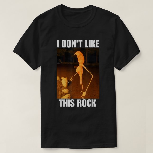 I Don’t Like This Rock Meme Shirt (Design Front)