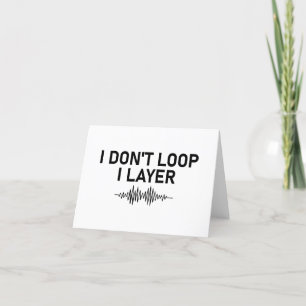 I Don’t Loop I Layer Minimal Music Holiday Card