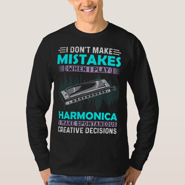 I Don t Make Mistakes When I Play Harmonica Music  T-Shirt (Front)