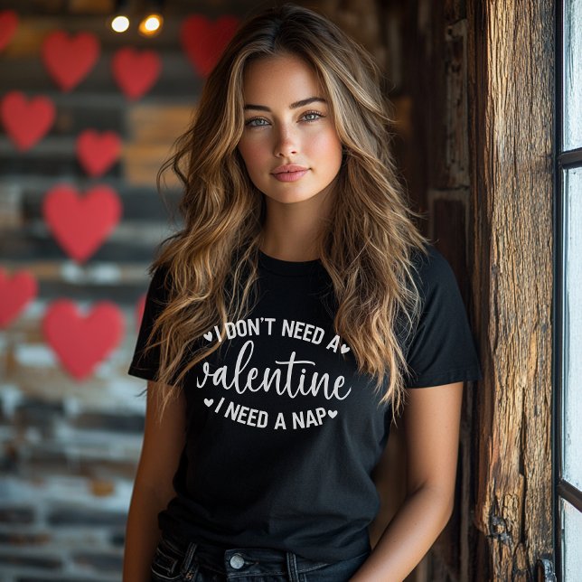 "I Don’t Need a Valentine, I Need a Nap" Funny  T-Shirt ("I Don’t Need a Valentine, I Need a Nap" Funny T-Shirt)
