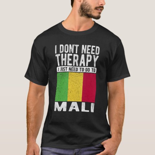 I dont need Therapy I just need to go to Mali T_Shirt