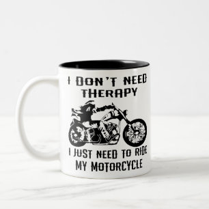 I Don’t Need Therapy I Just Need To Ride My Motorc Two-Tone Coffee Mug