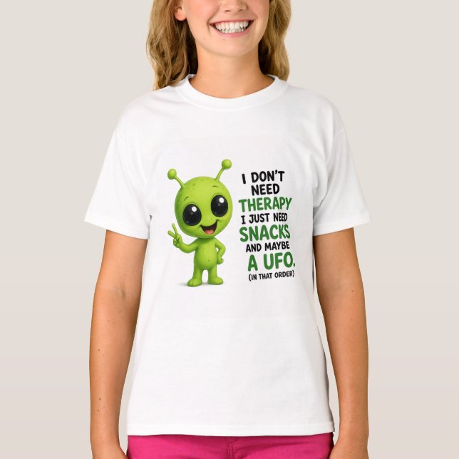 I Don’t Need Therapy I Need Snacks Alien Design T-Shirt (Front)