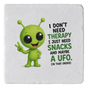 I Don’t Need Therapy I Need Snacks Alien Design Trivet