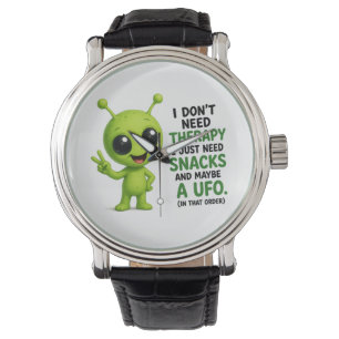 I Don’t Need Therapy I Need Snacks Alien Design Watch