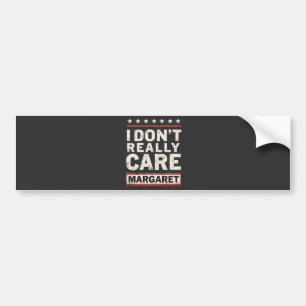 I Don’t Really Care Margaret J.D. Vance VP Humor Bumper Sticker