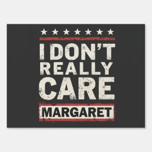 I Don’t Really Care Margaret J.D. Vance VP Humor Sign