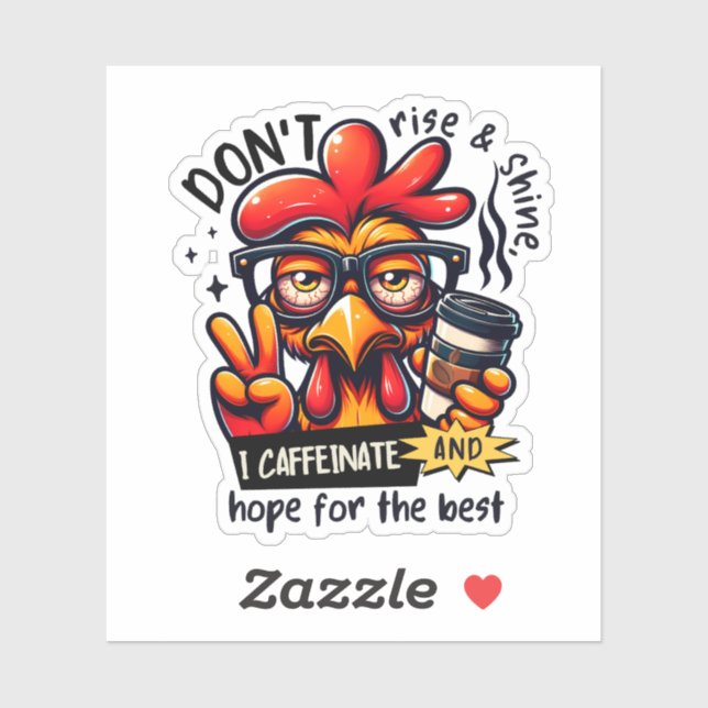 I Don t Rise and Shine Funny Chicken Sticker (Sheet)