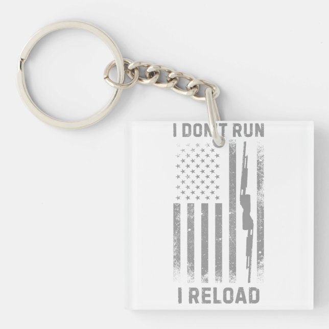 I Don’t Run I Reload Design, Funny Keychain (Front)
