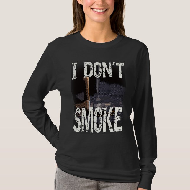 I Don´t Smoke Humorous No Smoking Sayings T-Shirt (Front)