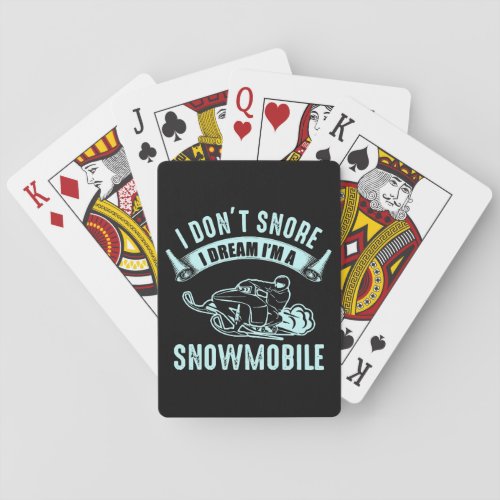 I Dont Snore I Dream Im A Snowmobile Poker Cards