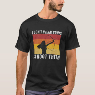 I don t wear bows i shoot them girl archery Long S T-Shirt