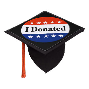 I Donated Graduation Cap Topper