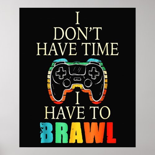i donet have times play Brawl star tshirt  i have  Poster