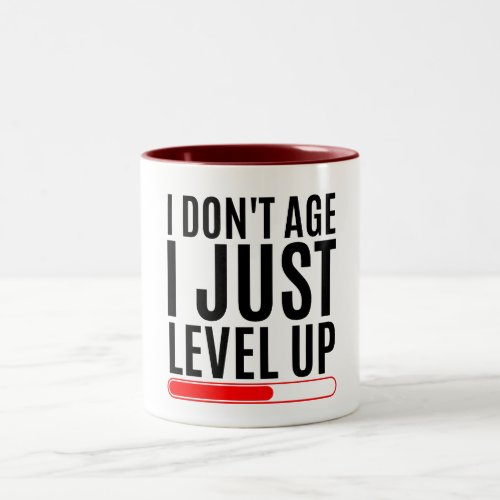 i dont age i just level up _ Funny Gamer Two_Tone Coffee Mug