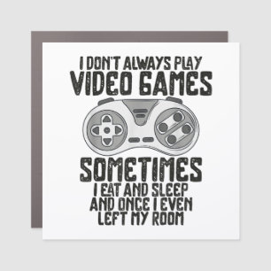 I Dont Alwasy Play Video Games Gaming Humor Funny Car Magnet