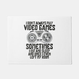 I Dont Alwasy Play Video Games Gaming Humor Funny  Doormat