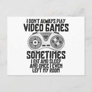 I Dont Alwasy Play Video Games Gaming Humor Funny  Holiday Postcard