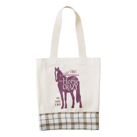 I Don't Always Act Horse Crazy Zazzle Heart Tote Bag