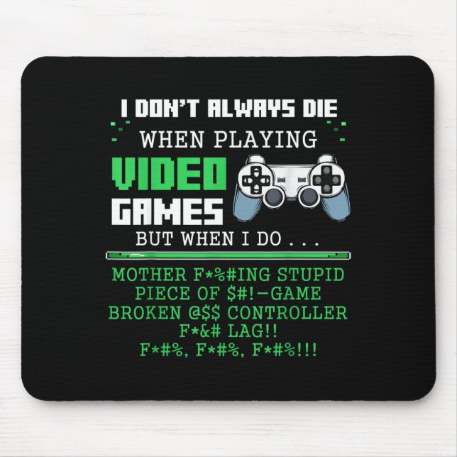 I Don't Always Die When Playing Video Games Contro Mouse Pad (Front)