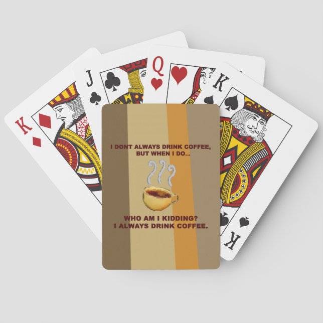 I Don't Always Drink Coffee Poker Cards (Back)
