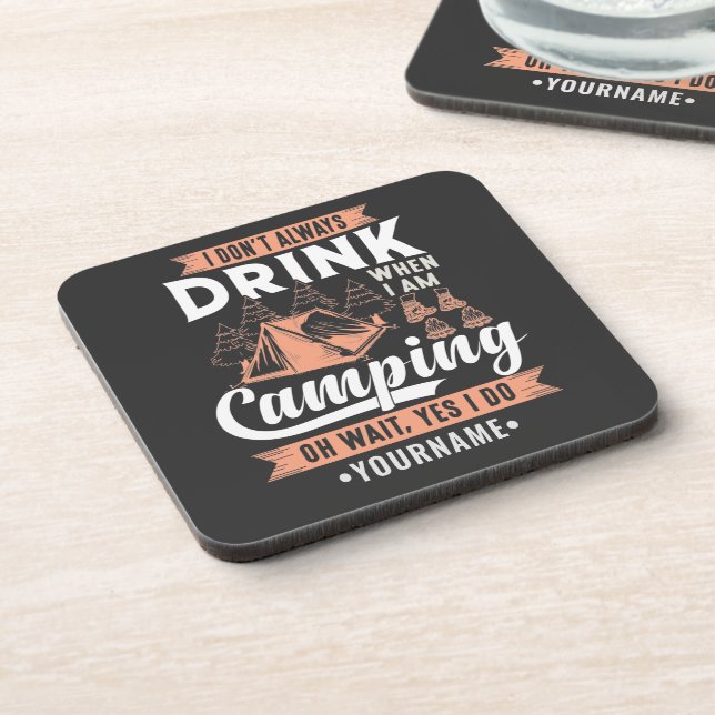 I Don't Always Drink When I'm Camping Beverage Coaster (Left Side)