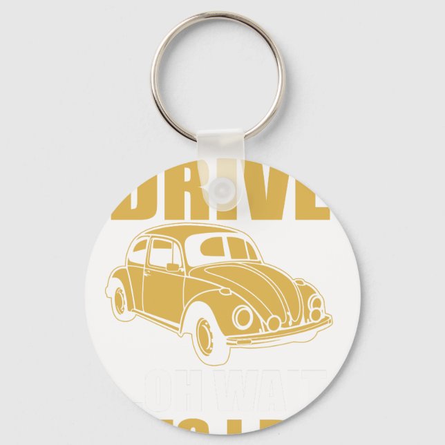 i don't always drive oh wait yes i do BEETLE Keychain (Front)