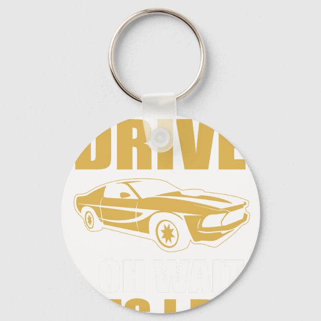 i don't always drive oh wait yes i do keychain (Front)